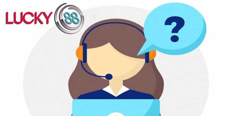 Liên hệ LUCKY88 qua số hotline giúp bạn giải đáp nhanh chóng